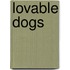 Lovable Dogs