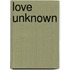 Love Unknown