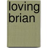 Loving Brian door Howard Roffman