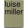Luise Miller door Mike Poulton