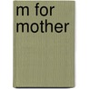 M For Mother door Marjorie Riddell