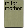 M For Mother by Marjorie Riddell