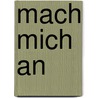 Mach mich an by Lindsay Gordon