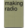 Making Radio door Steve Ahern