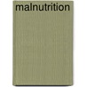 Malnutrition door Don Nardo