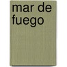 Mar de fuego door Chufo Llorens