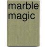 Marble Magic door Vanessa Loe