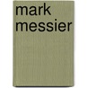 Mark Messier by John McBrewster