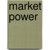 Market Power door Michael Milton