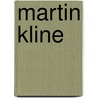 Martin Kline door Marshall N. Price