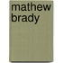 Mathew Brady