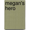 Megan's Hero by Sharon Gillenwater