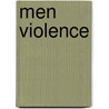 Men Violence by Pieter Spierenburg