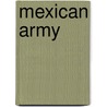 Mexican Army by Frederic P. Miller