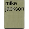 Mike Jackson door Sir Jackson Mike