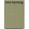 Mini-Farming door Brett L. Markham