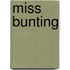 Miss Bunting