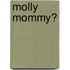 Molly Mommy?
