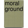 Moral Ground door Michael P. Nelson