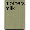Mothers Milk door Edward St Aubyn