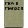 Movie Menace door Franklin W. Dixon