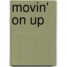 Movin' on Up by Tom Burgoyne