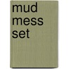 Mud Mess Set door Melinda Melton Crow