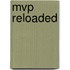 Mvp Reloaded