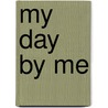 My Day By Me by Tim Bugbird