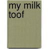 My Milk Toof door Inhae Lee