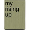 My Rising Up door Jennifer L. Dean