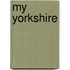 My Yorkshire