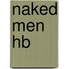 Naked Men Hb door Leddick David