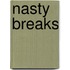 Nasty Breaks