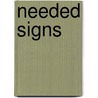 Needed Signs door Everett E. Rupert