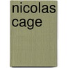 Nicolas Cage door Robb Brian J.