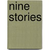 Nine Stories door Nellie Putur