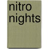 Nitro Nights by W.S. Di Piero