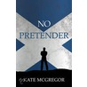 No Pretender by Kate McGregor