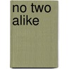 No Two Alike door Keith Baker