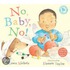 No, Baby, No