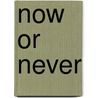 Now Or Never door Penny Joordan