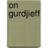 On Gurdjieff