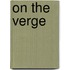 On The Verge
