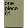 One Piece 61 door Eiichiro Oda