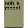 Ooh La Mode! door Potter Style