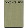 Opto-Ireland door Thomas J. Glynn