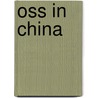 Oss In China by Maochun Yu