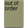 Out Of Order door Sandra Day O'Connor