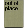 Out Of Place door Michael Goddard